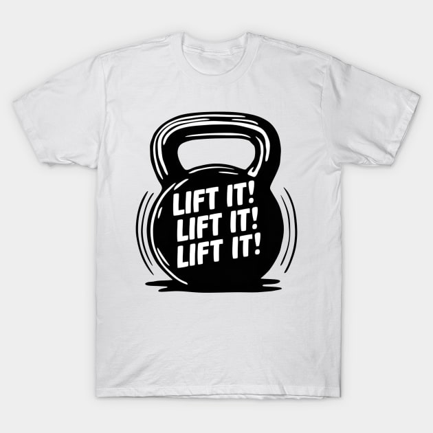 Lift it, Lift it, Kettlebell - Repeat! T-Shirt by Creativoo